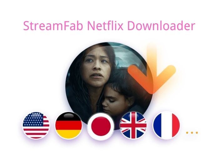 netflix serie herunterladen:Netflix Serie herunterladen mit dem StreamFab Netflix Downloader