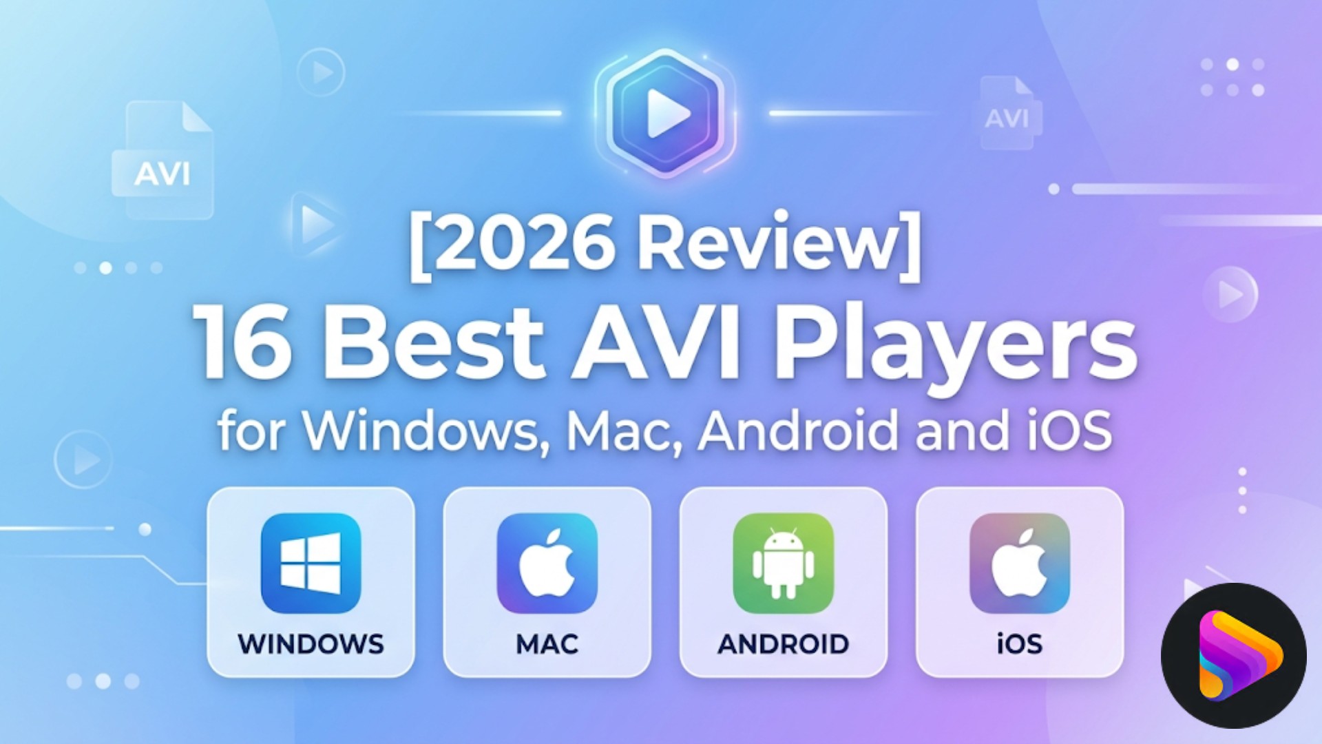 [2026 Review] 16 Best AVI Players for Windows, Mac, Android and iOS