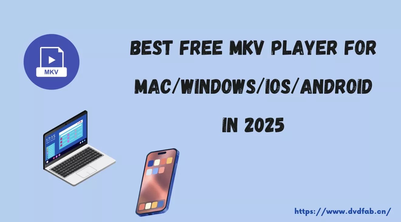 Best Free MKV Player for Mac/Windows/iOS/Android in 2026