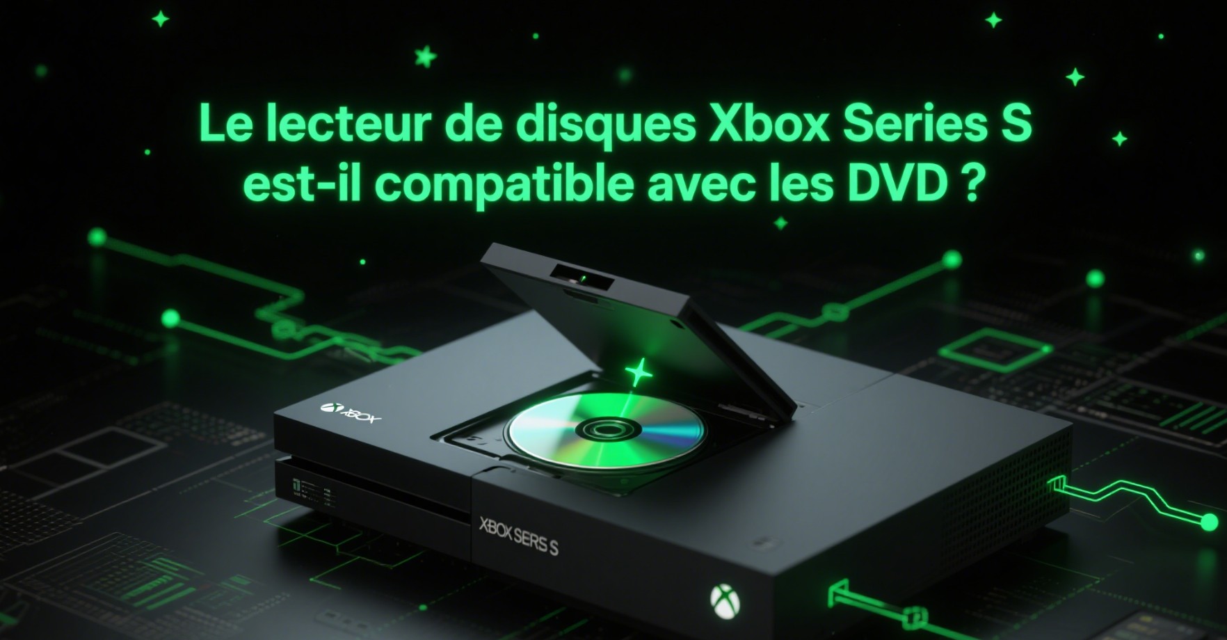 Le lecteur de disques Xbox Series S est-il compatible avec les DVD ?